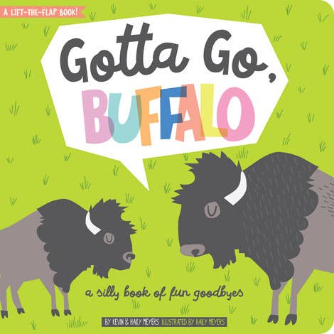 Gibbs Smith - Gotta Go, Buffalo, A Silly Book of Fun Goodbyes