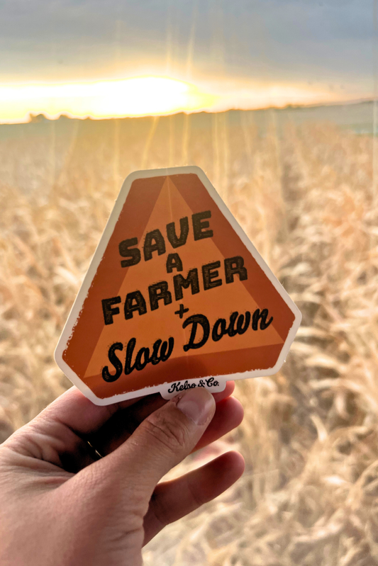 Kelso & Company - Save a Farmer + Slow Down Decal