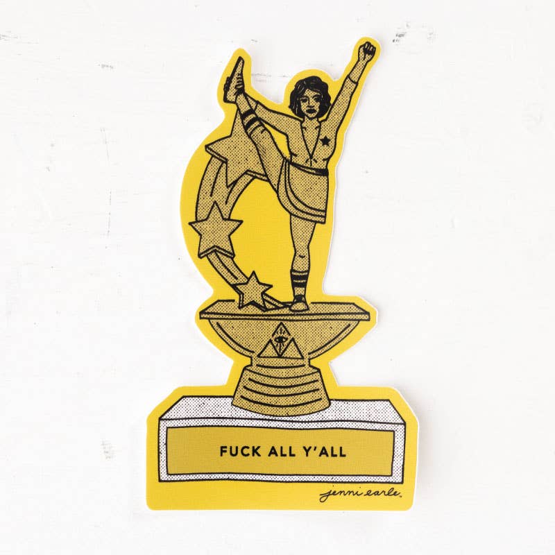 Jenni Earle - "Fuck All Y'all" Trophy Sticker