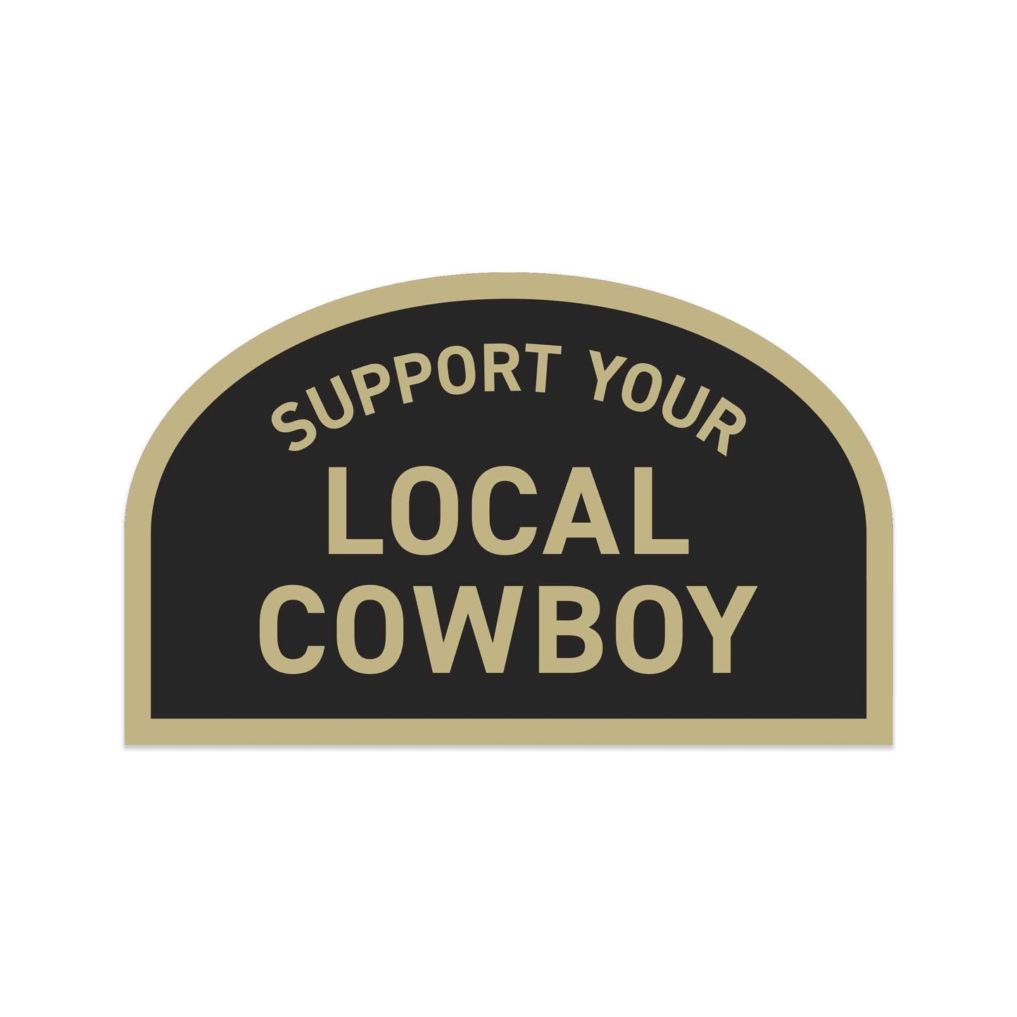Cowboy Cool - Support Your Local Cowboy Sticker