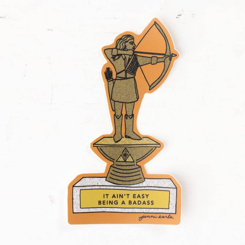 Jenni Earle - "It Ain't Easy Being a Badass" Trophy Sticker