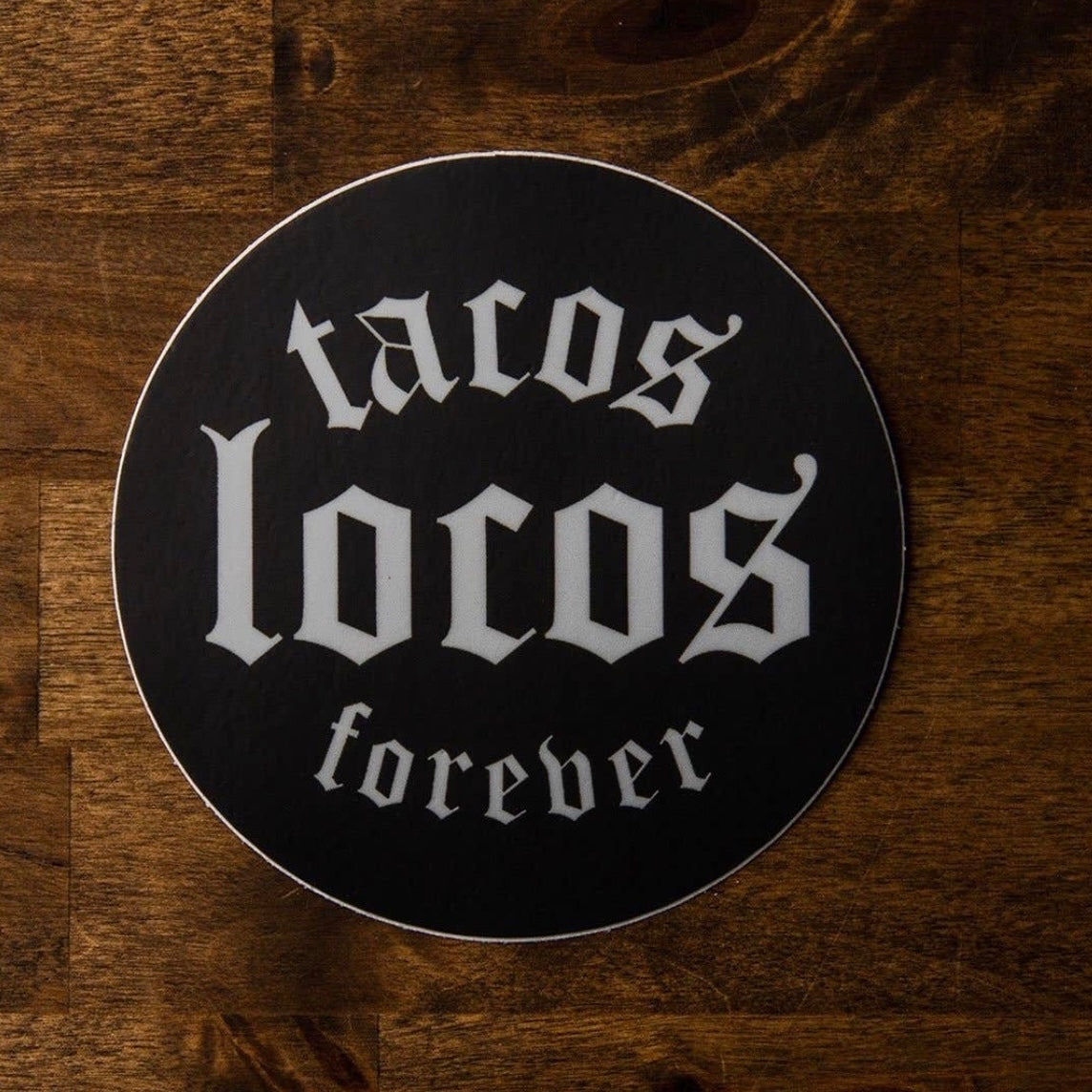 Tacos Locos Forever Sticker